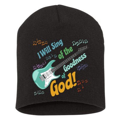 I Will Sing of the Goodness of God - guitar Short Acrylic Beanie