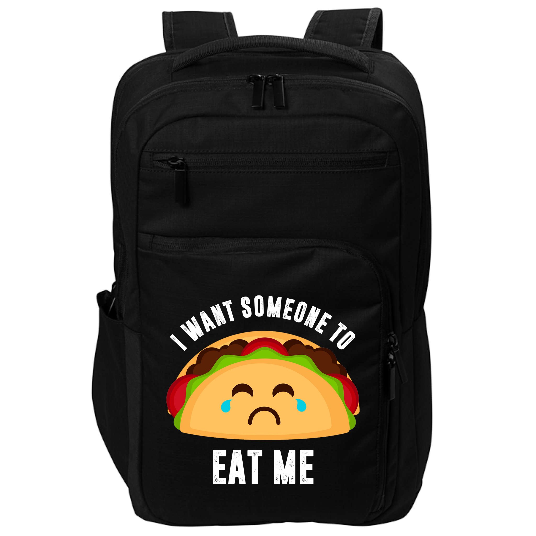 I Want Someone To Eat Me Sad Taco Impact Tech Backpack