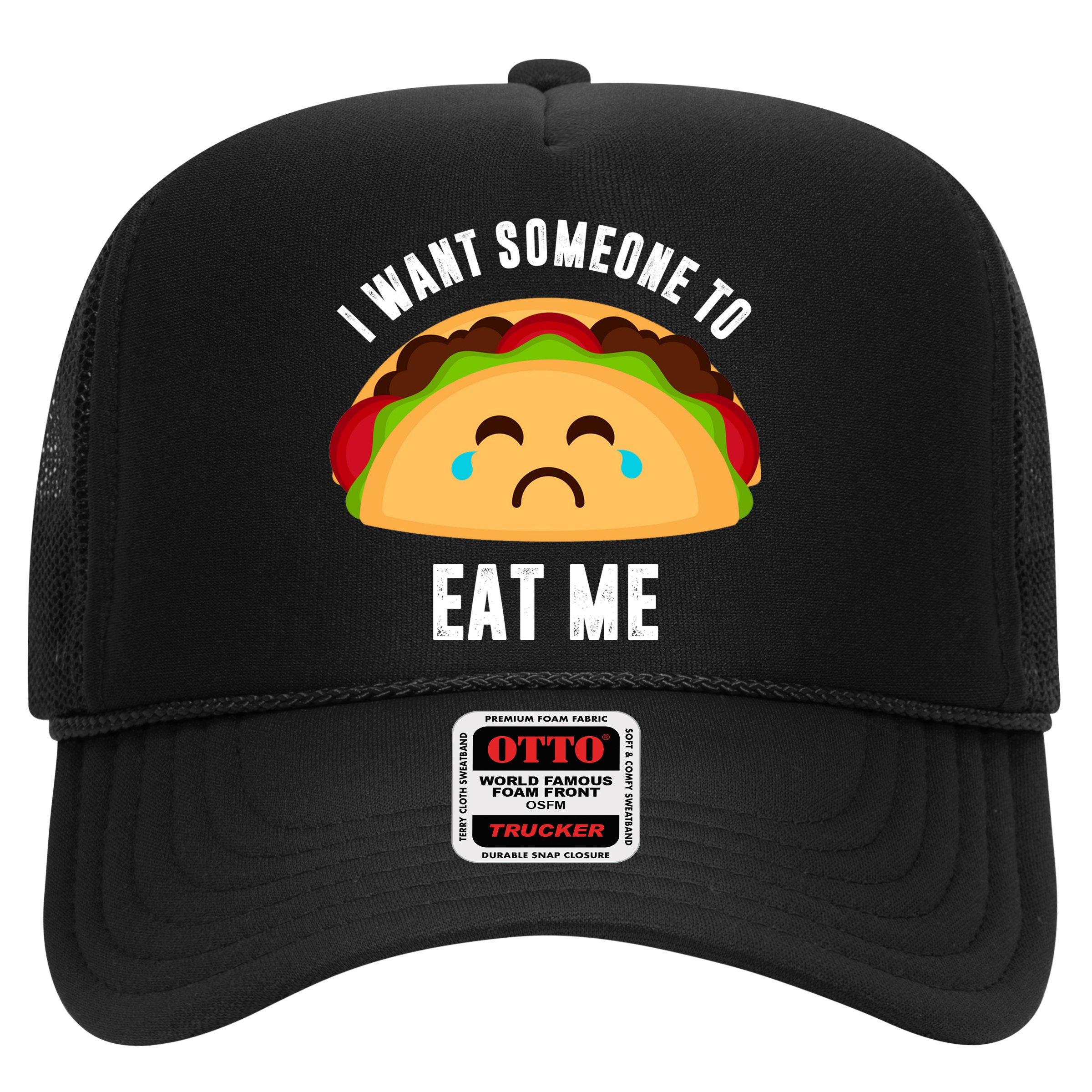 I Want Someone To Eat Me Sad Taco Hat