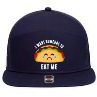 I Want Someone To Eat Me Sad Taco 7 Panel Mesh Trucker Snapback Hat