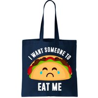 I Want Someone To Eat Me Sad Taco Bag