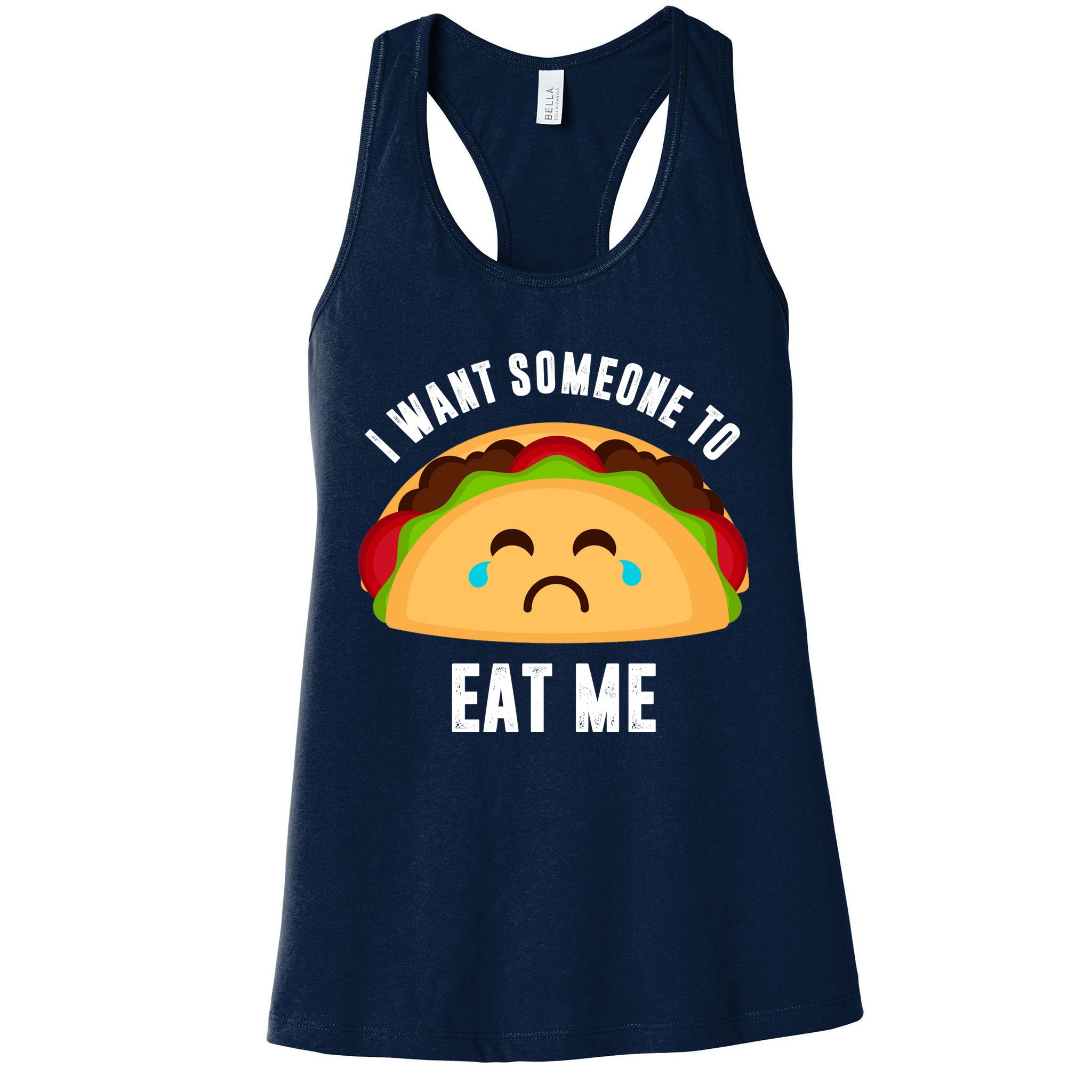 I Want Someone To Eat Me Sad Taco Womens Tank Top