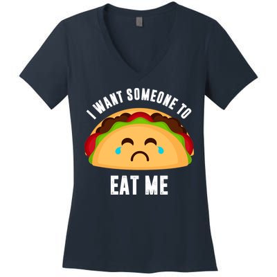 I Want Someone To Eat Me Sad Taco Women's V-Neck T-Shirt