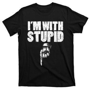 I'm With Stupid Pointing Down Finger Down I'm With Stupid T-Shirt