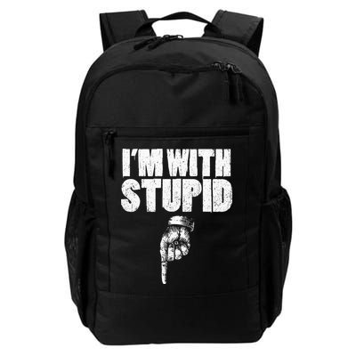 I'm With Stupid Pointing Down Finger Down I'm With Stupid Daily Commute Backpack