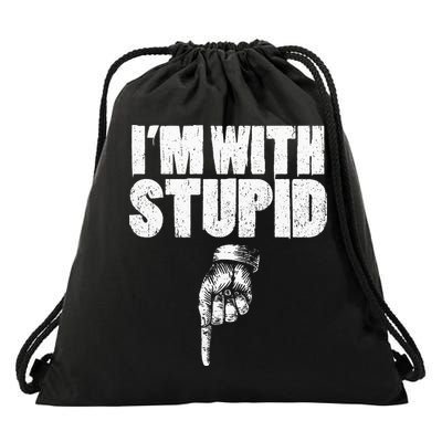 I'm With Stupid Pointing Down Finger Down I'm With Stupid Drawstring Bag