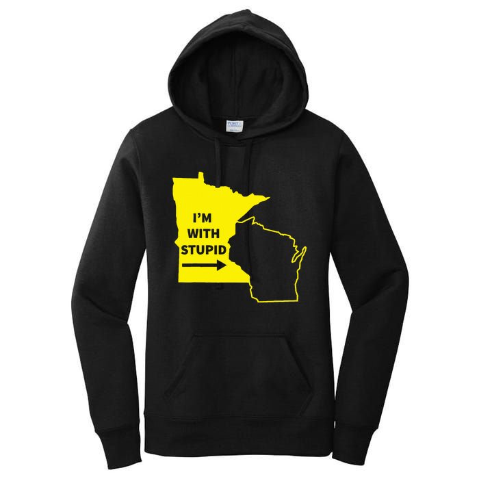 IM With Stupid Minnesota Wisconsin Rivalry Gift Women's Pullover Hoodie