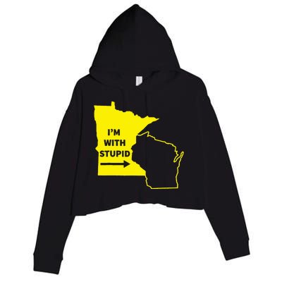 IM With Stupid Minnesota Wisconsin Rivalry Gift Crop Fleece Hoodie