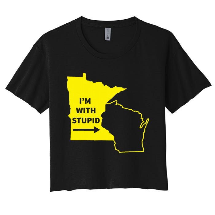 IM With Stupid Minnesota Wisconsin Rivalry Gift Women's Crop Top Tee