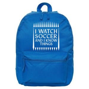 I Watch Soccer And I Know Things Mom Life Goalie Soccerlife Gift 16 in Basic Backpack