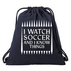 I Watch Soccer And I Know Things Mom Life Goalie Soccerlife Gift Drawstring Bag