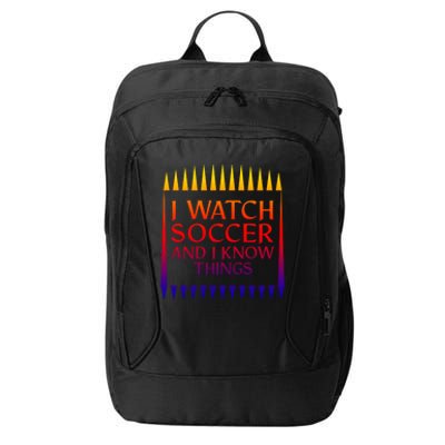 I Watch Soccer And I Know Things Mom Life Goalie Soccerlife Gift City Backpack