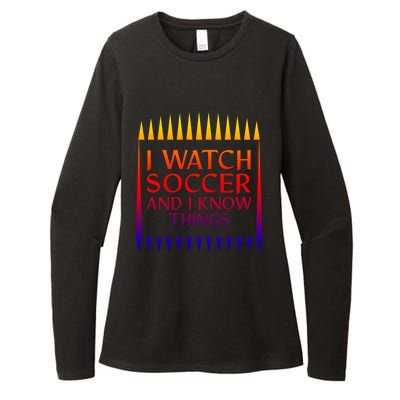 I Watch Soccer And I Know Things Mom Life Goalie Soccerlife Gift Womens CVC Long Sleeve Shirt