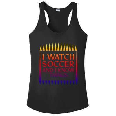 I Watch Soccer And I Know Things Mom Life Goalie Soccerlife Gift Ladies PosiCharge Competitor Racerback Tank