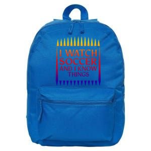 I Watch Soccer And I Know Things Mom Life Goalie Soccerlife Gift 16 in Basic Backpack