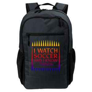 I Watch Soccer And I Know Things Mom Life Goalie Soccerlife Gift Daily Commute Backpack