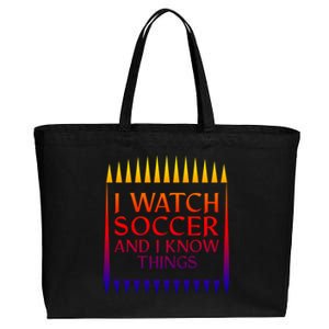 I Watch Soccer And I Know Things Mom Life Goalie Soccerlife Gift Cotton Canvas Jumbo Tote