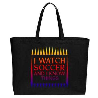 I Watch Soccer And I Know Things Mom Life Goalie Soccerlife Gift Cotton Canvas Jumbo Tote