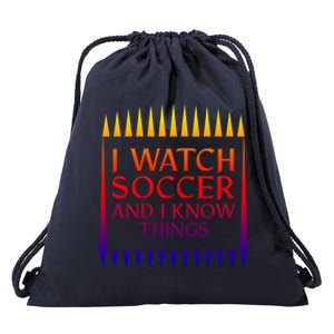 I Watch Soccer And I Know Things Mom Life Goalie Soccerlife Gift Drawstring Bag