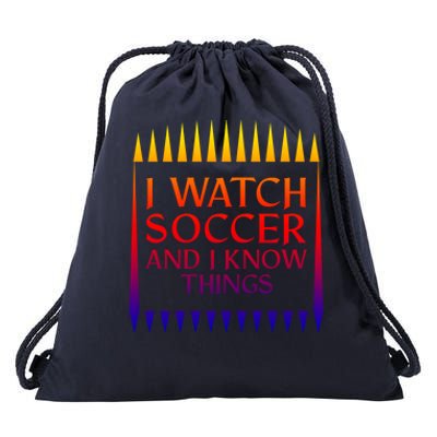 I Watch Soccer And I Know Things Mom Life Goalie Soccerlife Gift Drawstring Bag