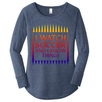 I Watch Soccer And I Know Things Mom Life Goalie Soccerlife Gift Women's Perfect Tri Tunic Long Sleeve Shirt