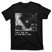 I Will See You In The Next Life Outfits Radio Music 80s 90s T-Shirt