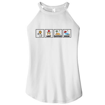 I Want Summer Break Women's Perfect Tri Rocker Tank