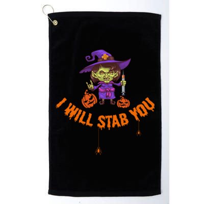 I Will Stab You Funny Witch Nurse Sarcastic Halloween Funny Gift Platinum Collection Golf Towel