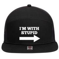 IM With Stupid Arrow Pointing Right Funny IM With Stupid 7 Panel Mesh Trucker Snapback Hat