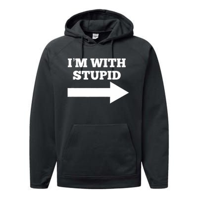 IM With Stupid Arrow Pointing Right Funny IM With Stupid Performance Fleece Hoodie