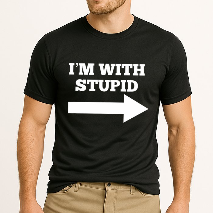 IM With Stupid Arrow Pointing Right Funny IM With Stupid Performance Shirt