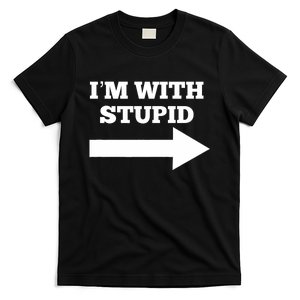 IM With Stupid Arrow Pointing Right Funny IM With Stupid T-Shirt