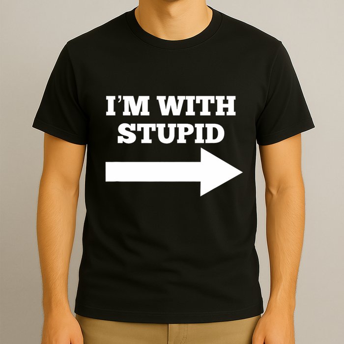 IM With Stupid Arrow Pointing Right Funny IM With Stupid T-Shirt