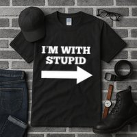 IM With Stupid Arrow Pointing Right Funny IM With Stupid Tall T-Shirt