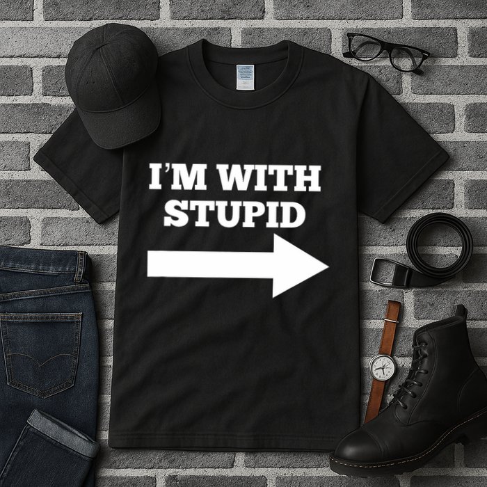 IM With Stupid Arrow Pointing Right Funny IM With Stupid Tall T-Shirt