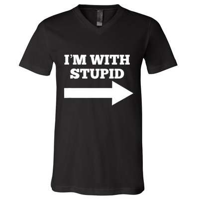 IM With Stupid Arrow Pointing Right Funny IM With Stupid V-Neck T-Shirt