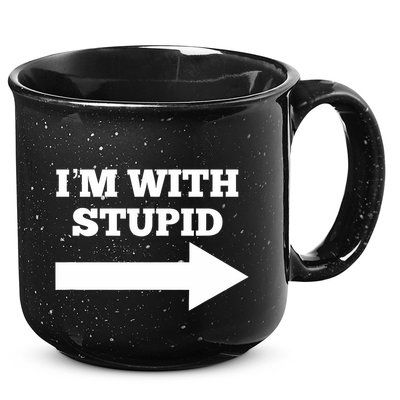IM With Stupid Arrow Pointing Right Funny IM With Stupid 15oz Campfire Ceramic Mug