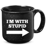 IM With Stupid Arrow Pointing Right Funny IM With Stupid 15oz Campfire Ceramic Mug
