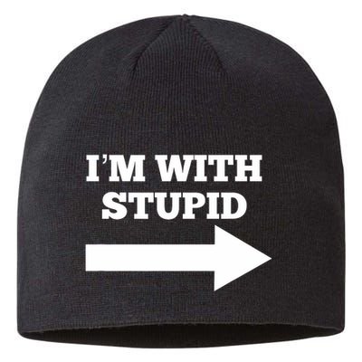 IM With Stupid Arrow Pointing Right Funny IM With Stupid Sustainable Beanie