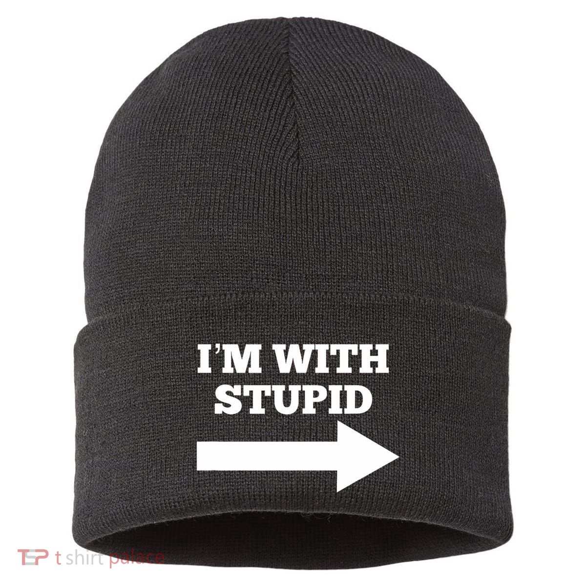 IM With Stupid Arrow Pointing Right Funny IM With Stupid Sustainable Knit Beanie