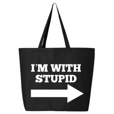 IM With Stupid Arrow Pointing Right Funny IM With Stupid 25L Jumbo Tote