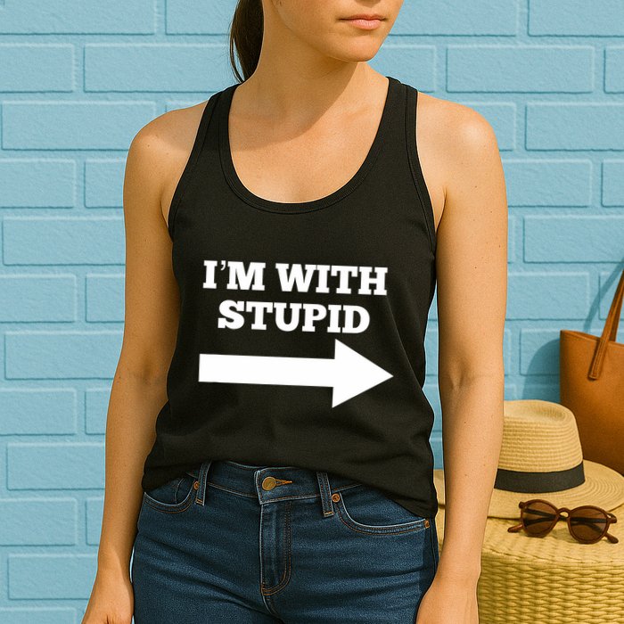 IM With Stupid Arrow Pointing Right Funny IM With Stupid Womens Tank Top