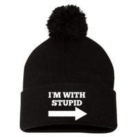 IM With Stupid Arrow Pointing Right Funny IM With Stupid Pom Pom 12in Knit Beanie