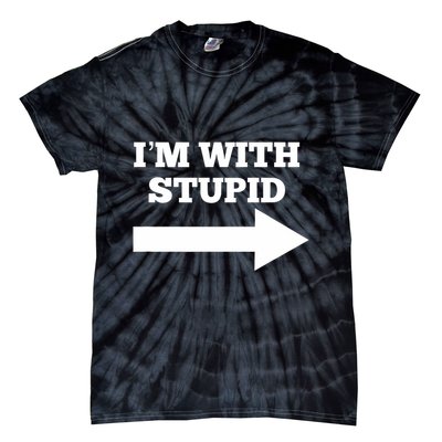 IM With Stupid Arrow Pointing Right Funny IM With Stupid Tie-Dye T-Shirt