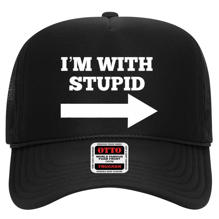 IM With Stupid Arrow Pointing Right Funny IM With Stupid Trucker Hat
