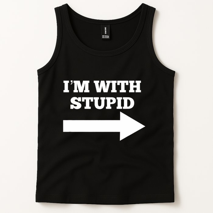 IM With Stupid Arrow Pointing Right Funny IM With Stupid Tank Top