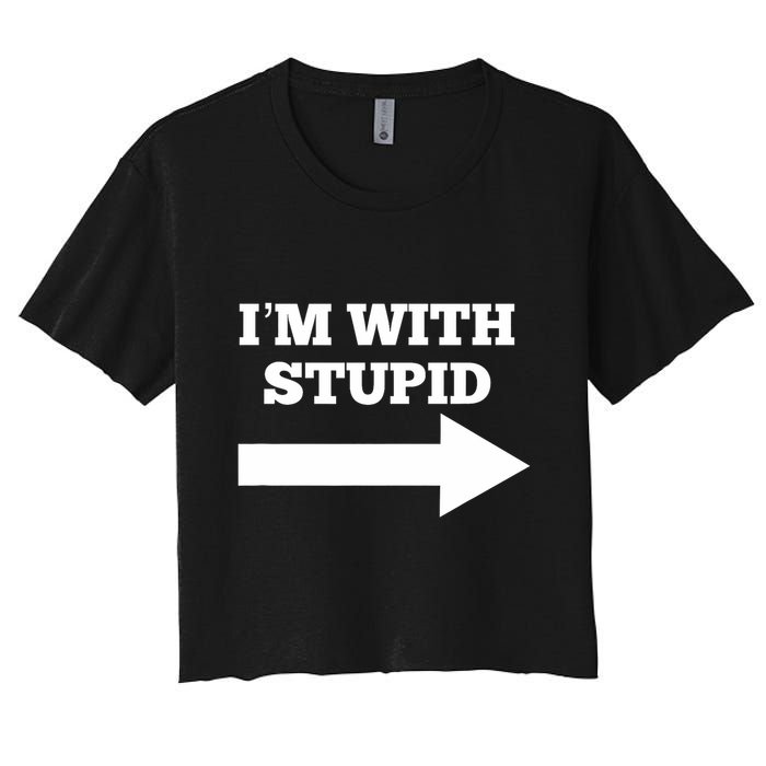 IM With Stupid Arrow Pointing Right Funny IM With Stupid Crop Top