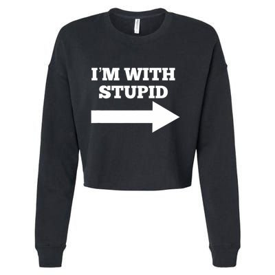 IM With Stupid Arrow Pointing Right Funny IM With Stupid Cropped Pullover Crew