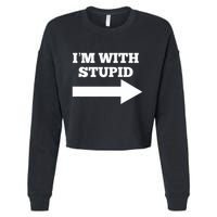 IM With Stupid Arrow Pointing Right Funny IM With Stupid Cropped Pullover Crew