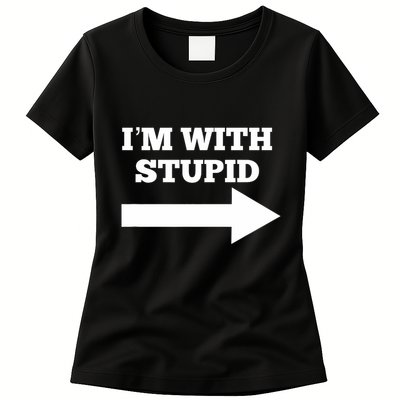 IM With Stupid Arrow Pointing Right Funny IM With Stupid Womens T-Shirt